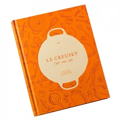Le Creuset Cookbook: A Collection Of Recipes From Our French Table COOKWARE